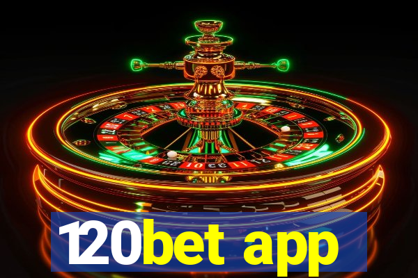 120bet app